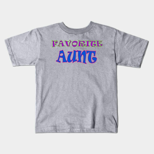 Favorite Aunt Kids T-Shirt by AlondraHanley